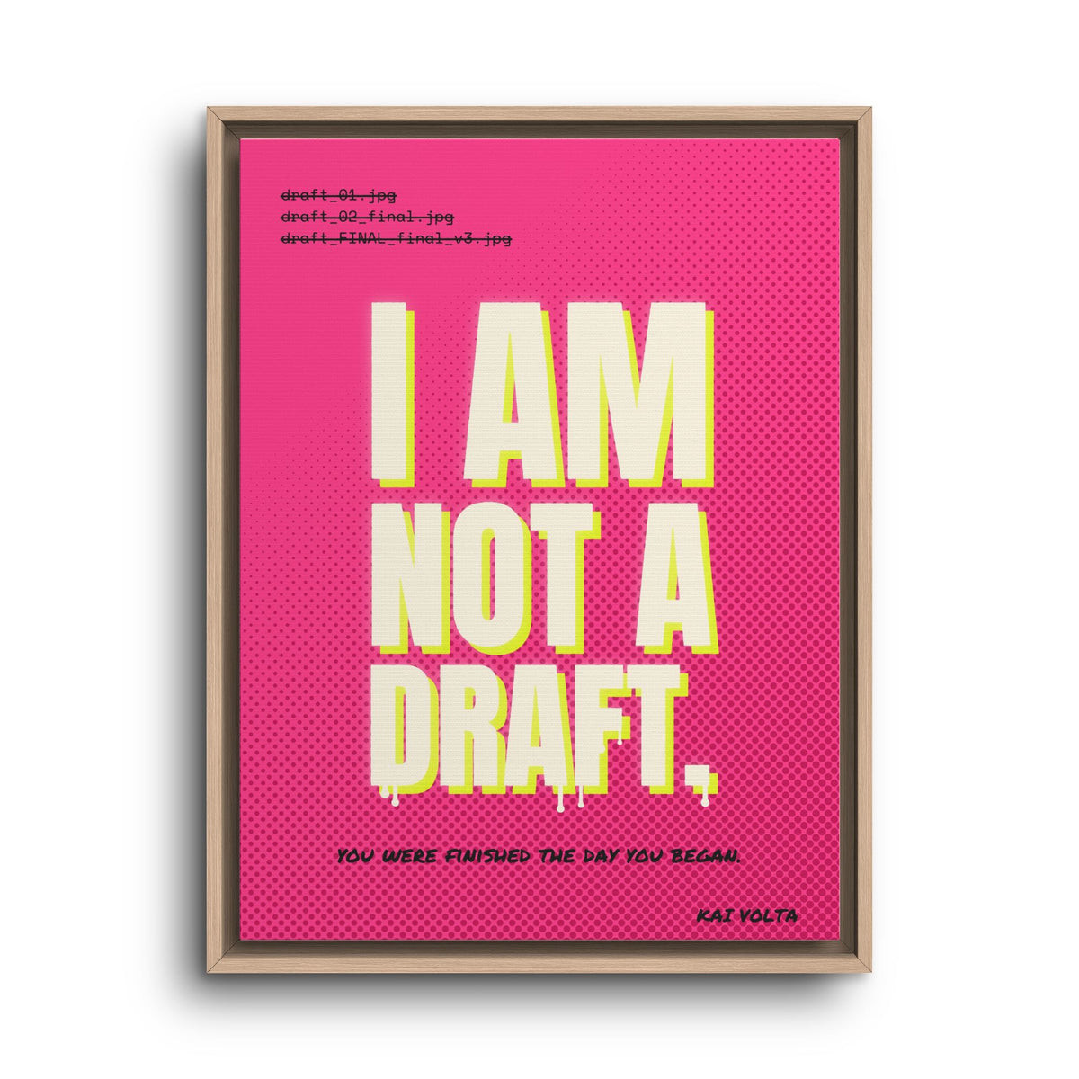 I Am Not a Draft · Framed Canvas