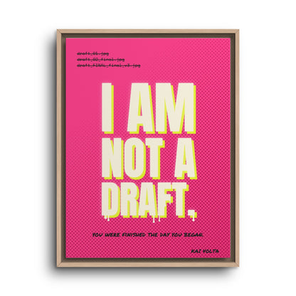 I Am Not a Draft · Framed Canvas