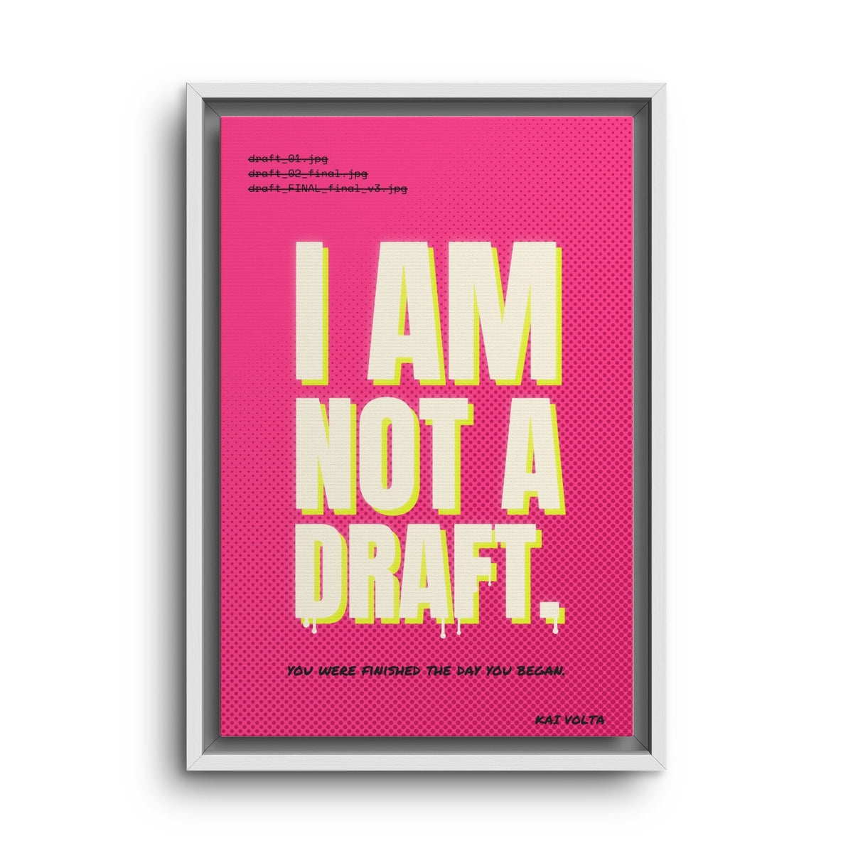 I Am Not a Draft · Framed Canvas