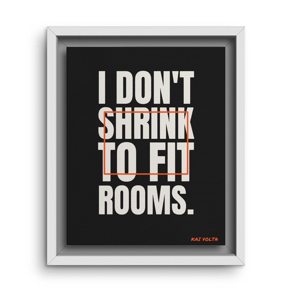 I Don't Shrink to Fit Rooms · Framed Canvas