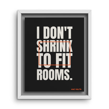 I Don't Shrink to Fit Rooms · Framed Canvas