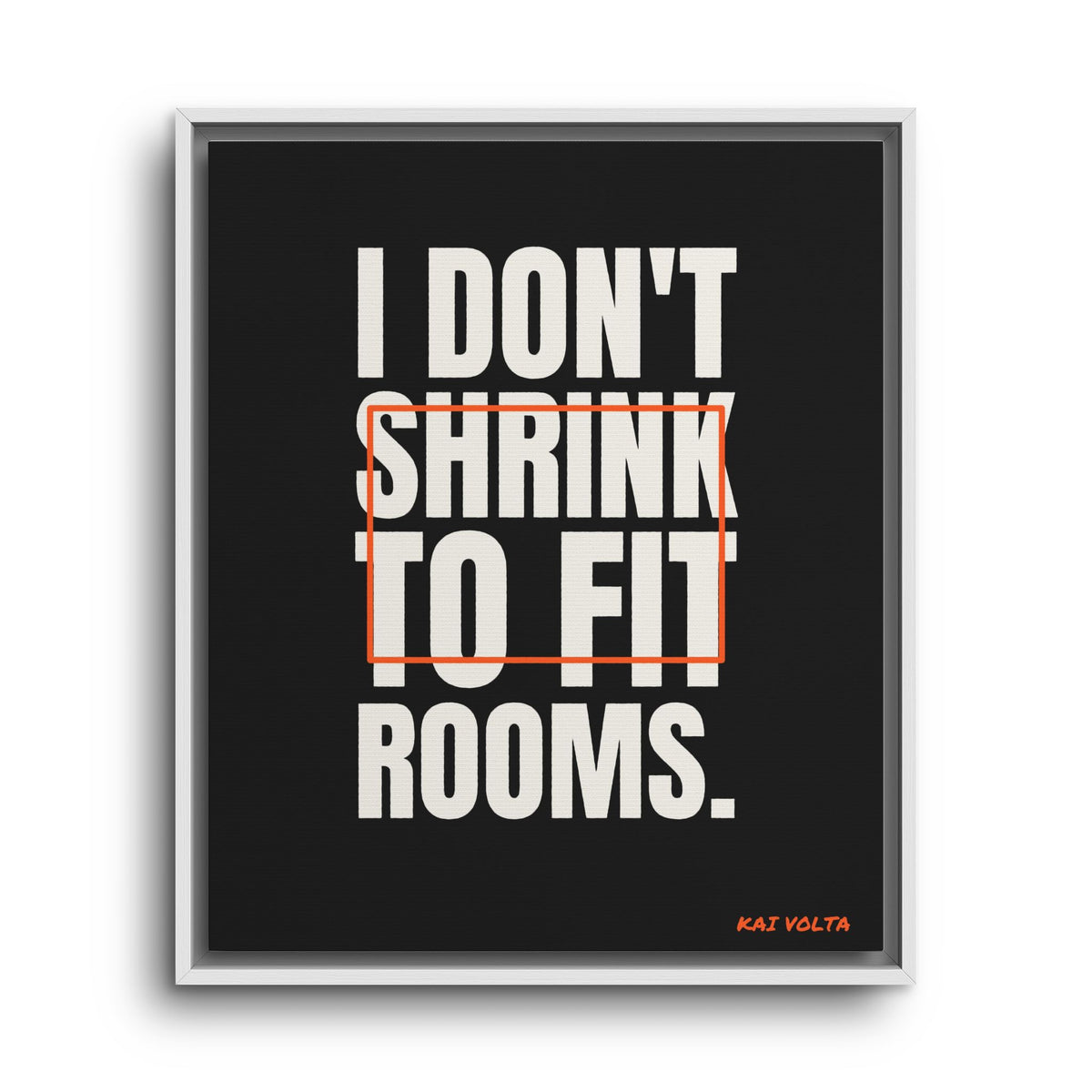 I Don't Shrink to Fit Rooms · Framed Canvas