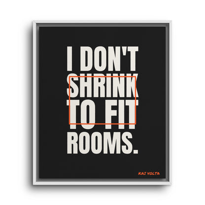 I Don't Shrink to Fit Rooms · Framed Canvas