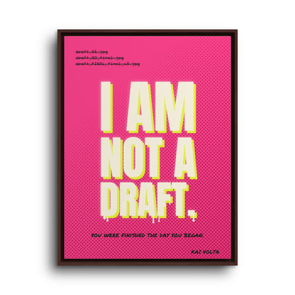 I Am Not a Draft · Framed Canvas