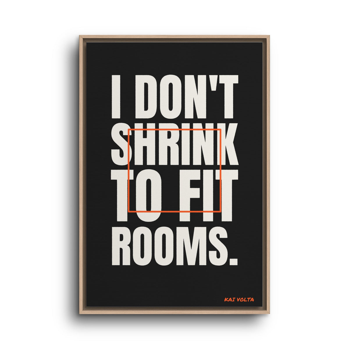 I Don't Shrink to Fit Rooms · Framed Canvas