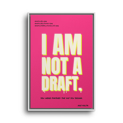 I Am Not a Draft · Framed Canvas