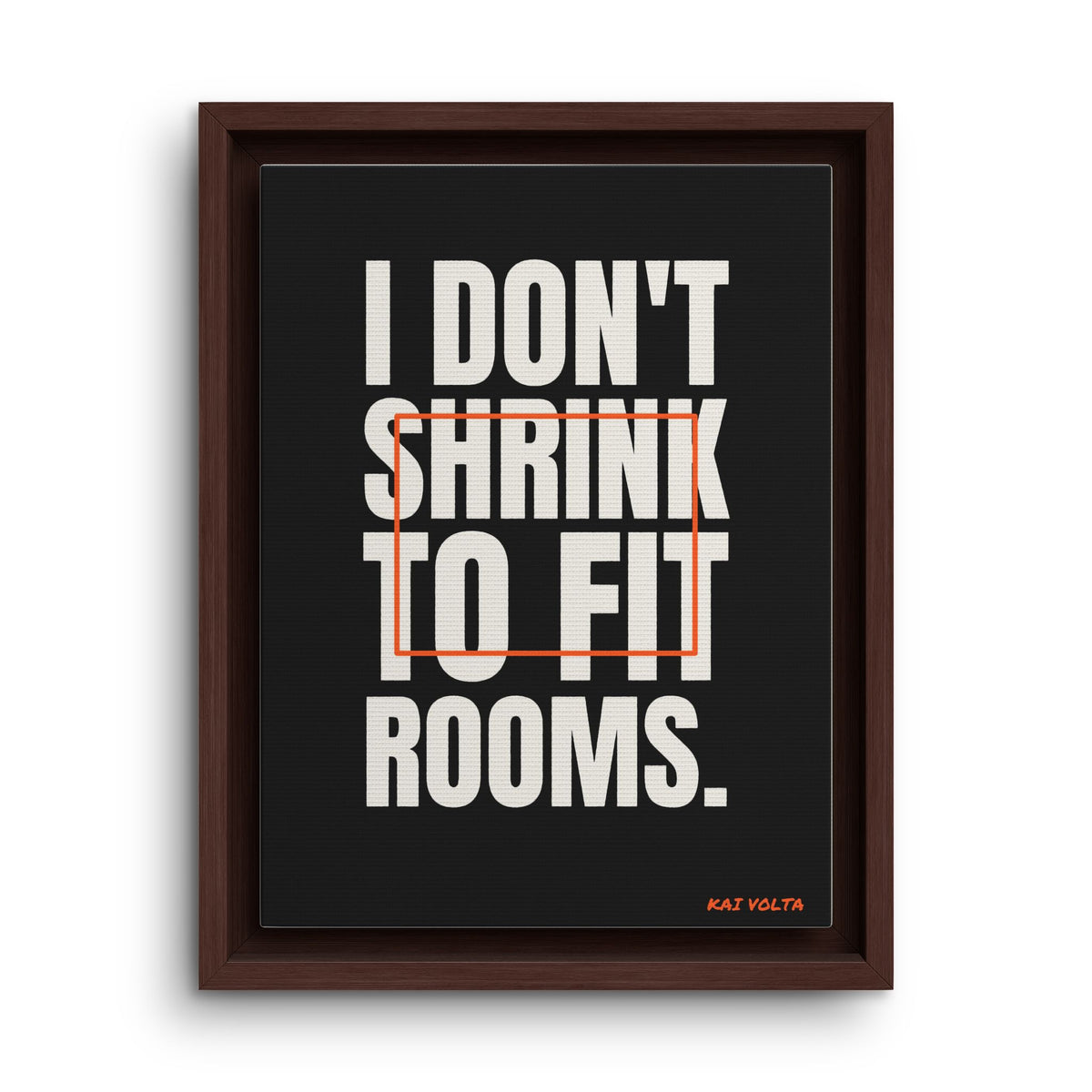 I Don't Shrink to Fit Rooms · Framed Canvas