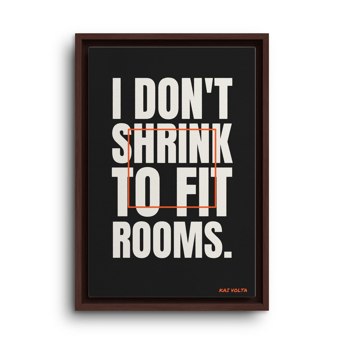 I Don't Shrink to Fit Rooms · Framed Canvas