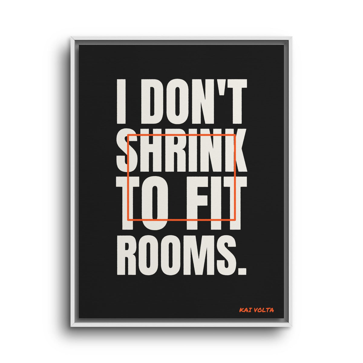 I Don't Shrink to Fit Rooms · Framed Canvas