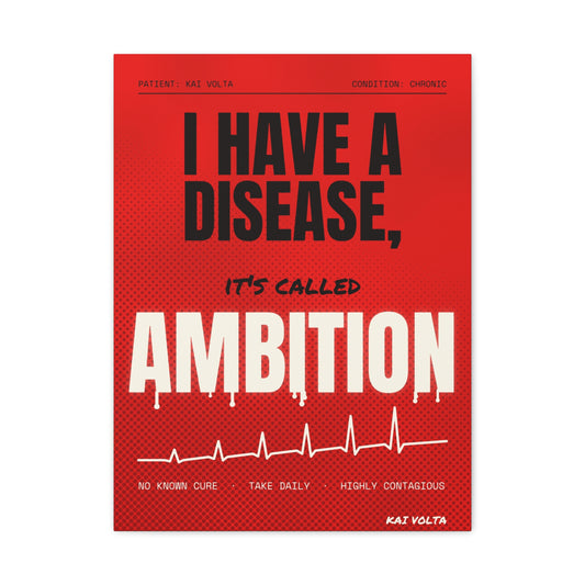 A Disease Called Ambition · Frameless Canvas