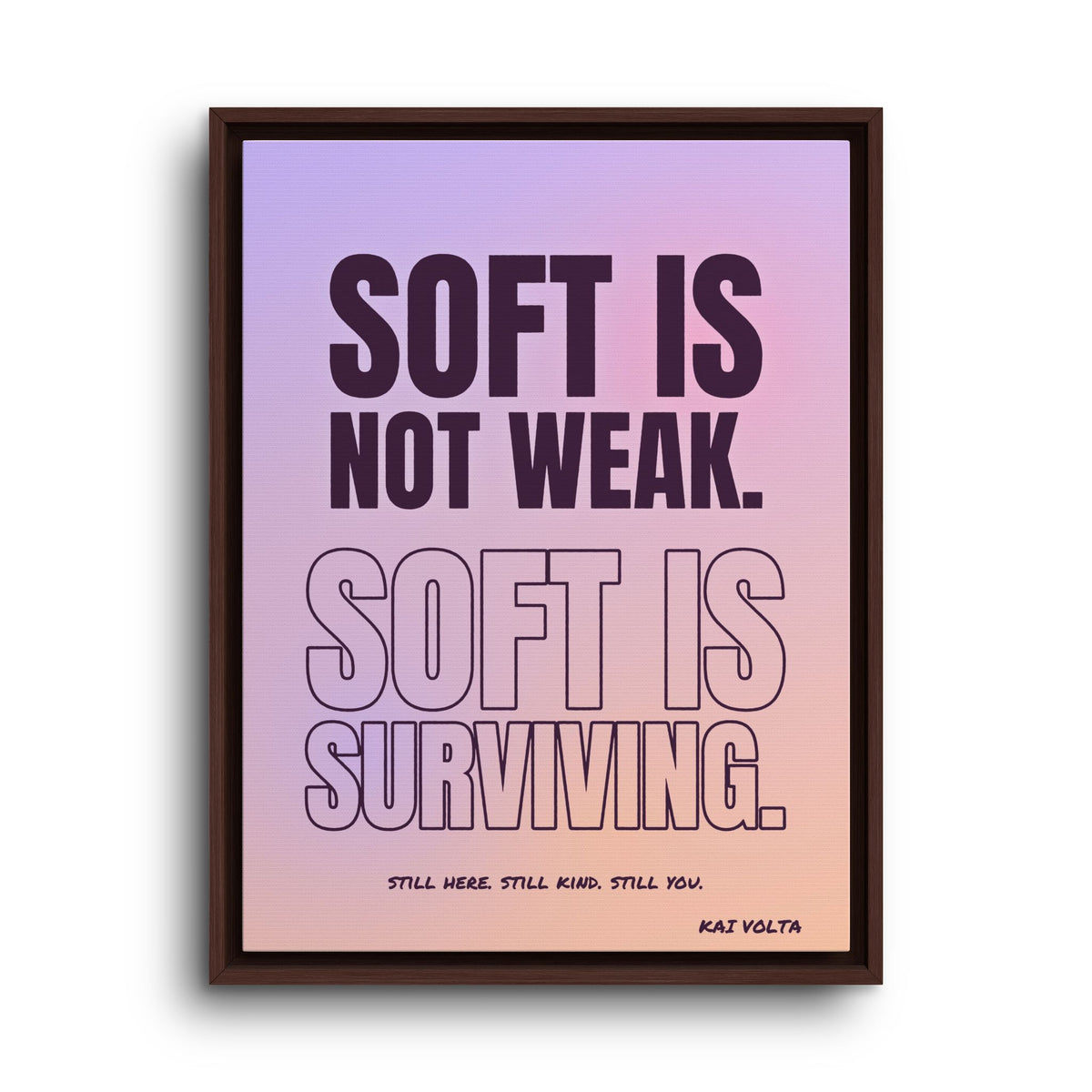 Soft Is Surviving · Framed Canvas