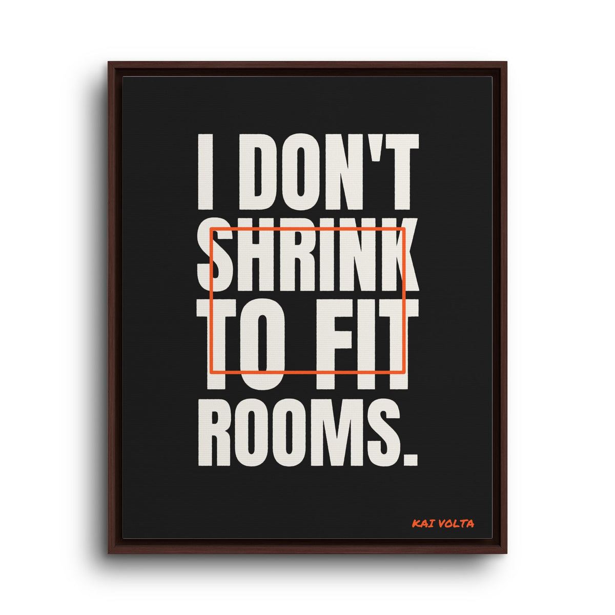 I Don't Shrink to Fit Rooms · Framed Canvas