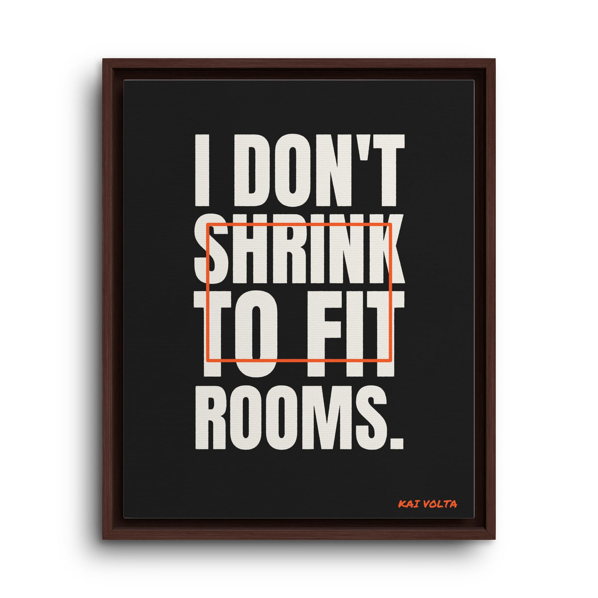 I Don't Shrink to Fit Rooms · Framed Canvas