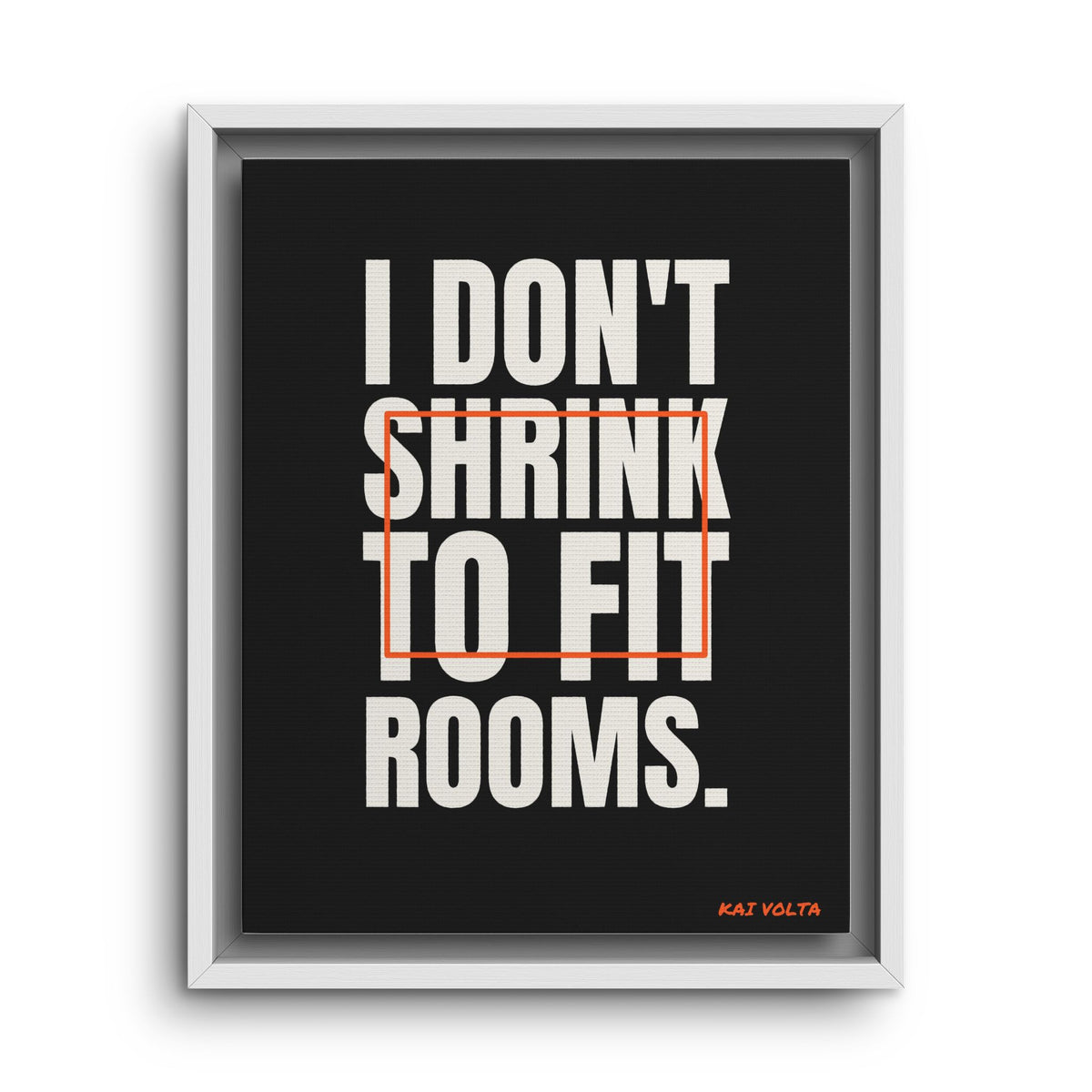 I Don't Shrink to Fit Rooms · Framed Canvas