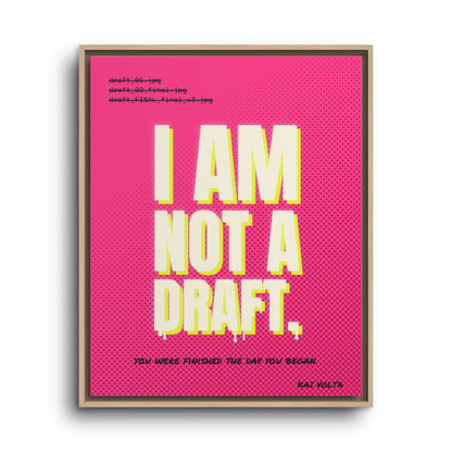 I Am Not a Draft · Framed Canvas