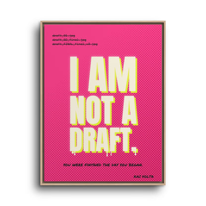 I Am Not a Draft · Framed Canvas