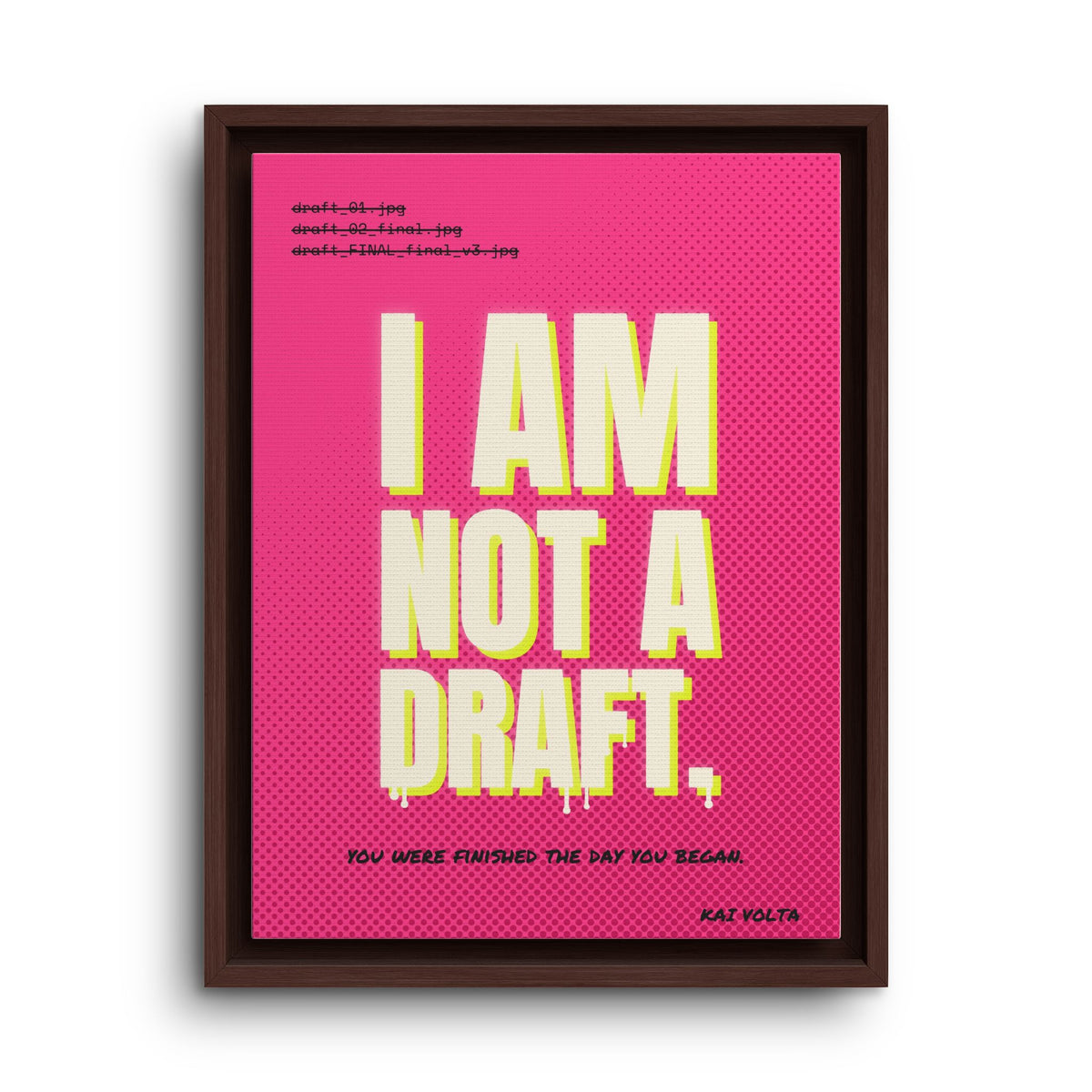 I Am Not a Draft · Framed Canvas