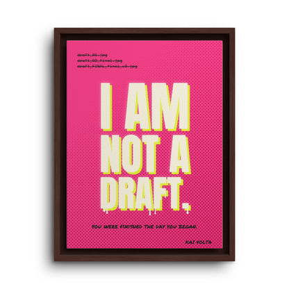 I Am Not a Draft · Framed Canvas