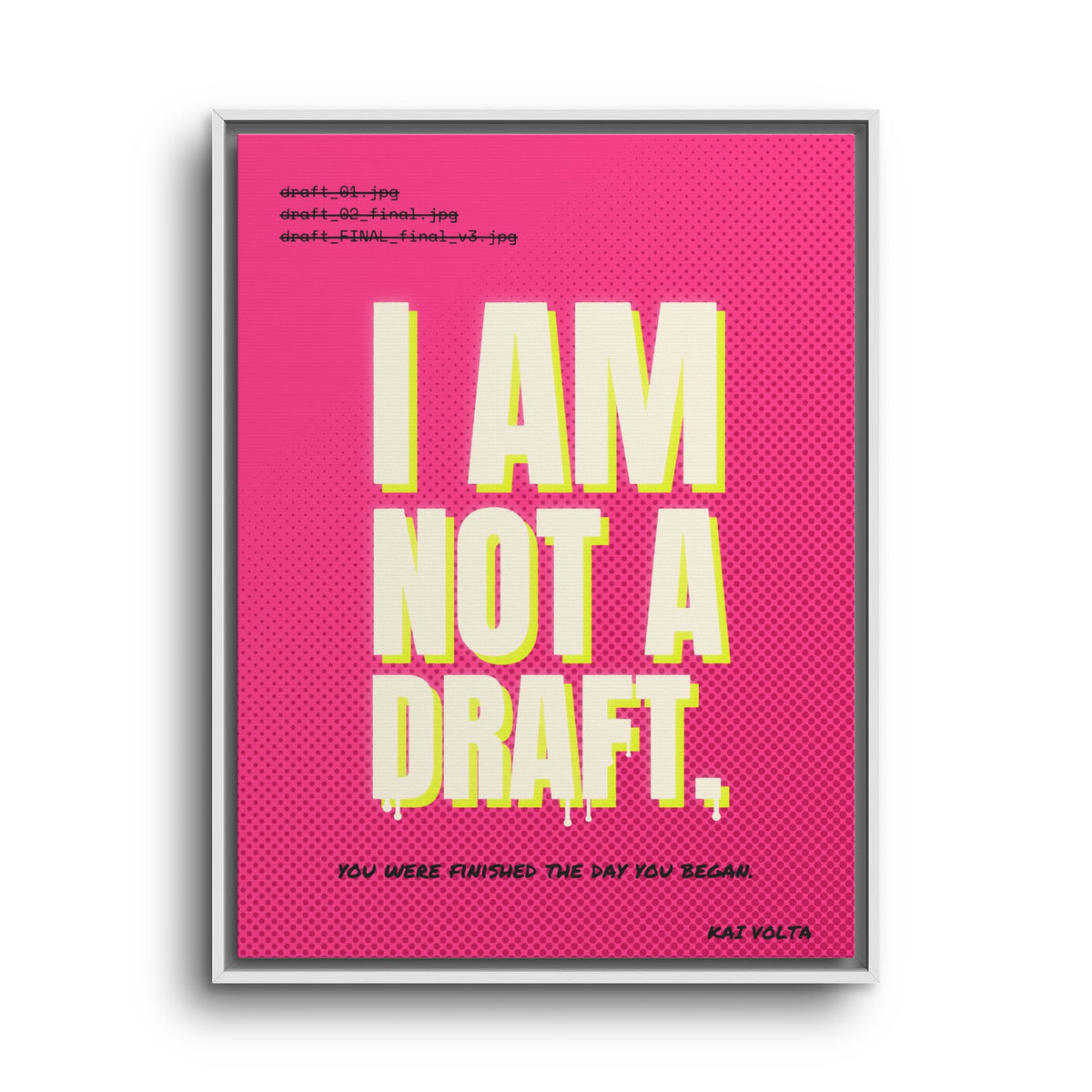I Am Not a Draft · Framed Canvas
