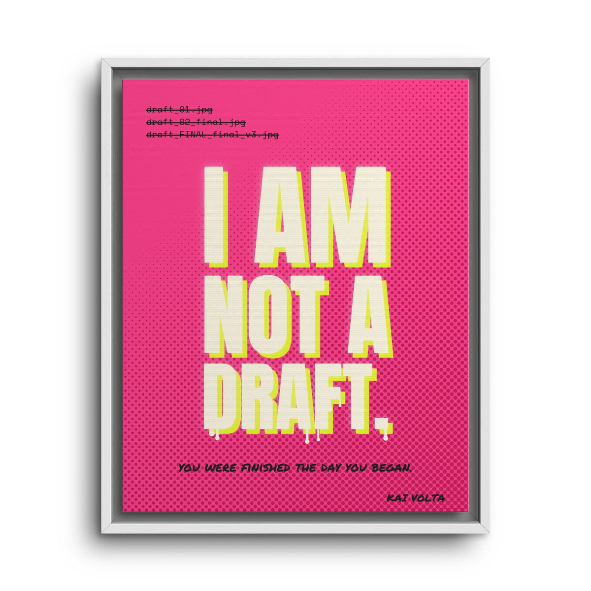 I Am Not a Draft · Framed Canvas