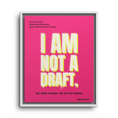 I Am Not a Draft · Framed Canvas