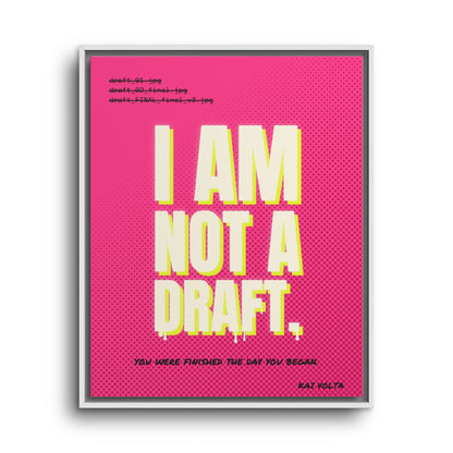 I Am Not a Draft · Framed Canvas