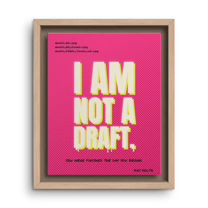 I Am Not a Draft · Framed Canvas
