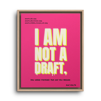 I Am Not a Draft · Framed Canvas