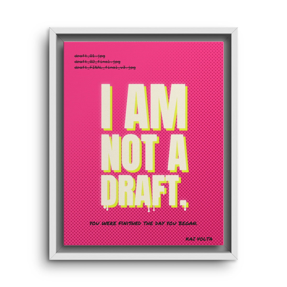 I Am Not a Draft · Framed Canvas