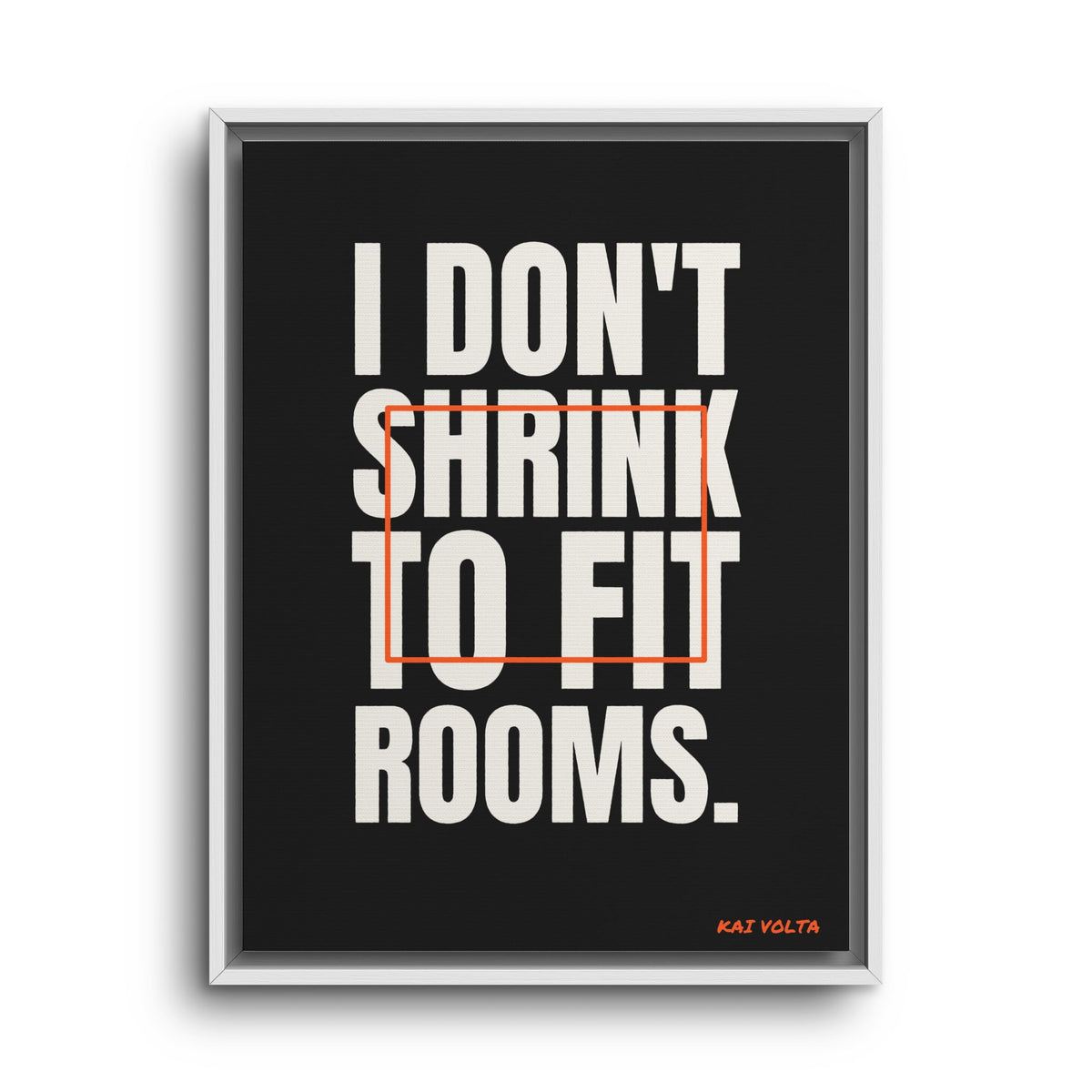 I Don't Shrink to Fit Rooms · Framed Canvas