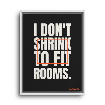 I Don't Shrink to Fit Rooms · Framed Canvas
