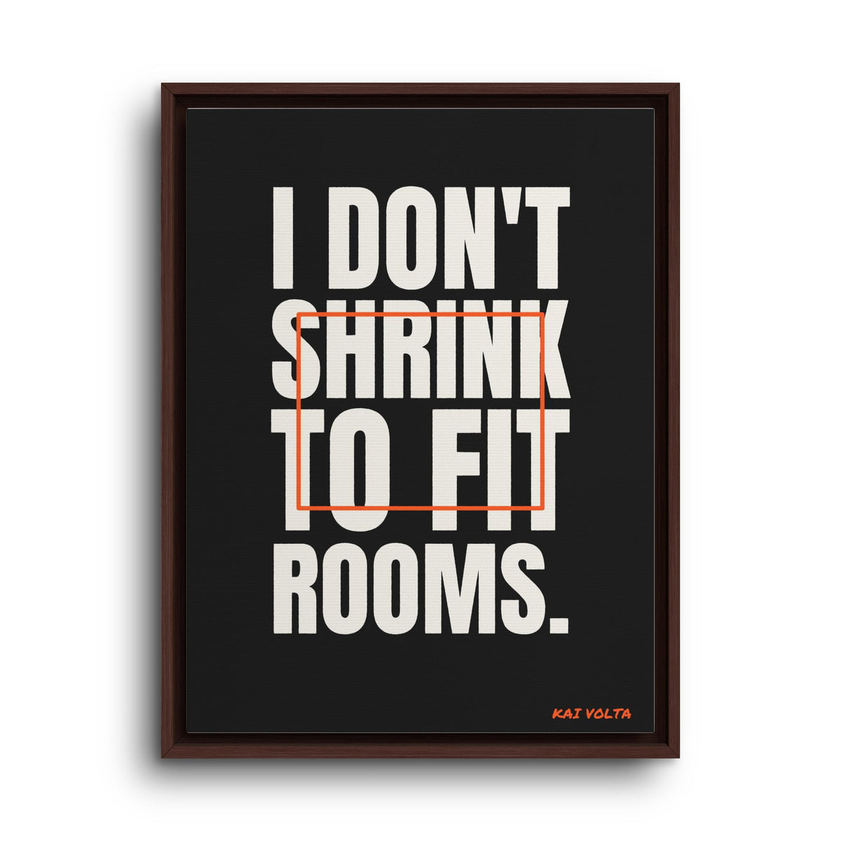 I Don't Shrink to Fit Rooms · Framed Canvas