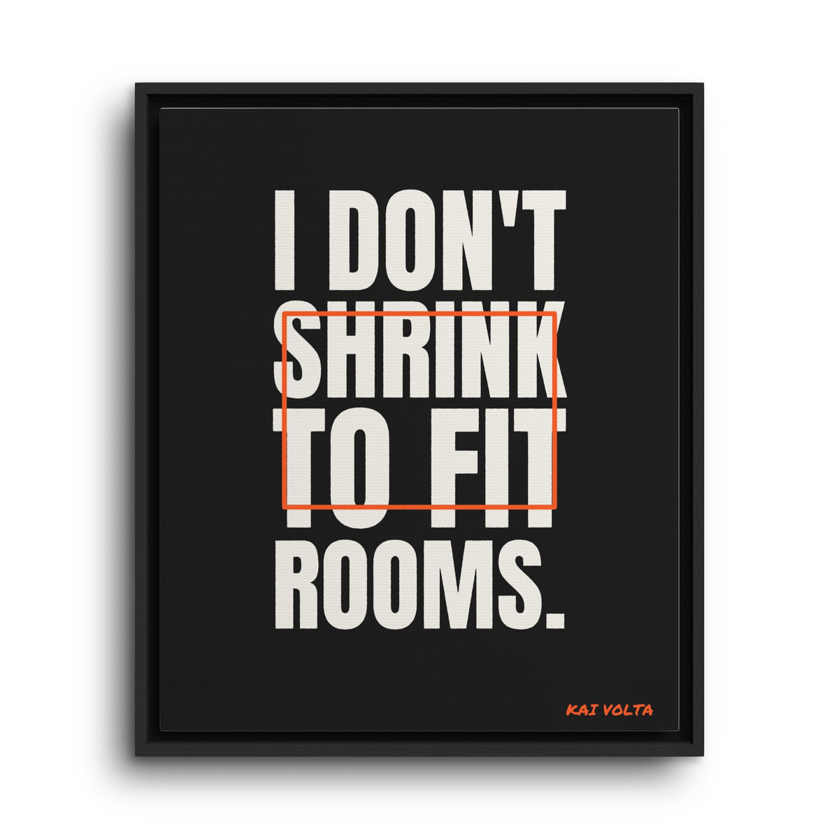 I Don't Shrink to Fit Rooms · Framed Canvas