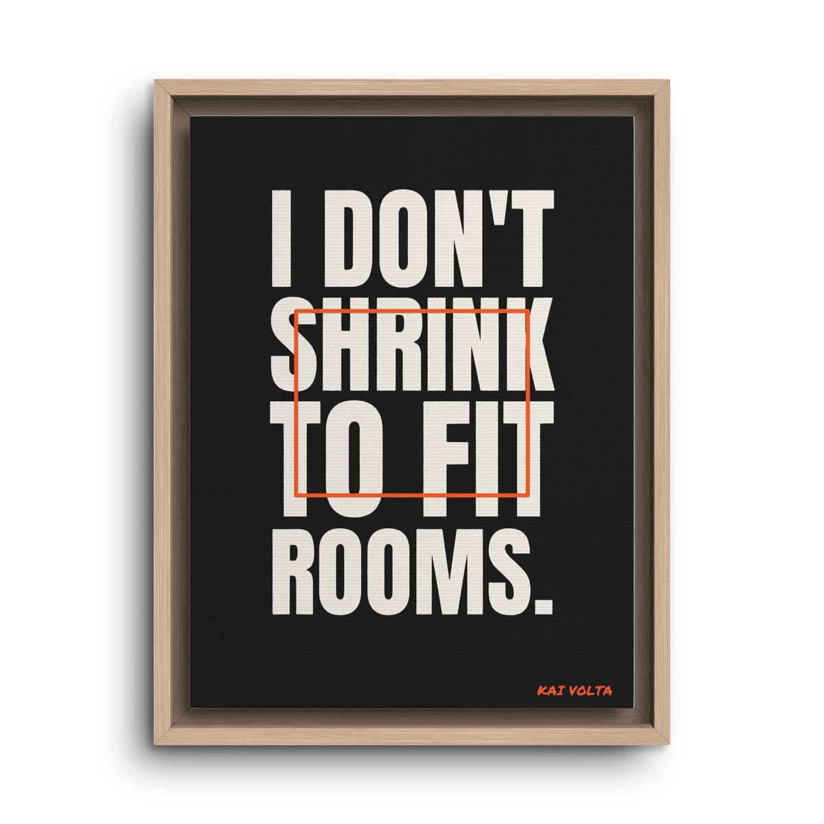 I Don't Shrink to Fit Rooms · Framed Canvas