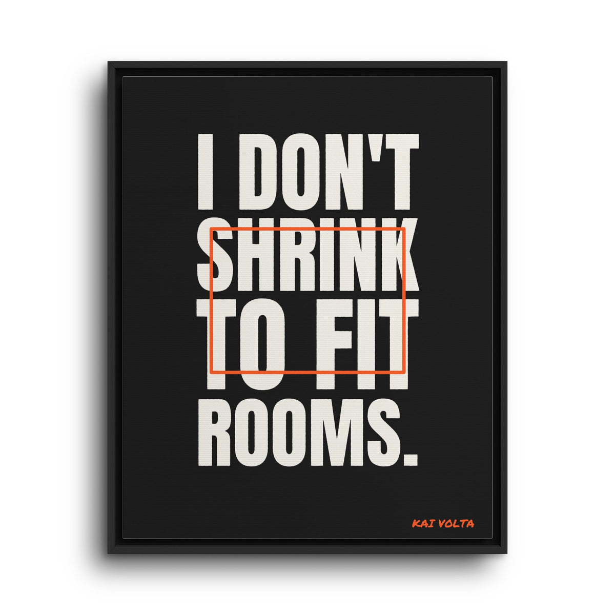 I Don't Shrink to Fit Rooms · Framed Canvas