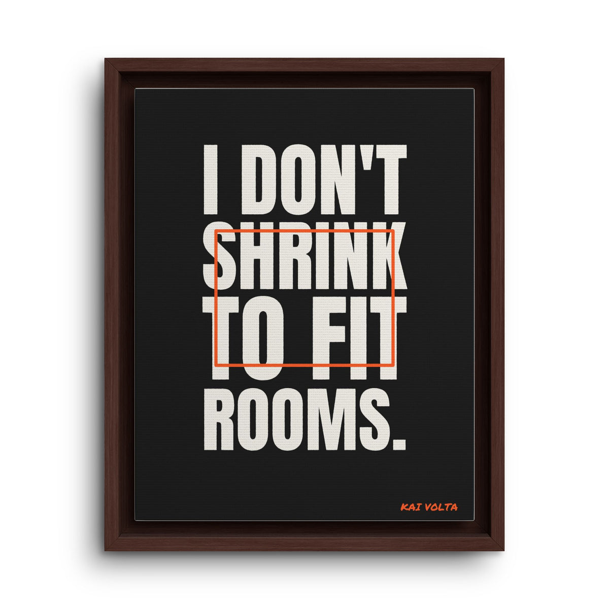 I Don't Shrink to Fit Rooms · Framed Canvas