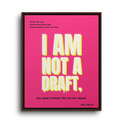 I Am Not a Draft · Framed Canvas