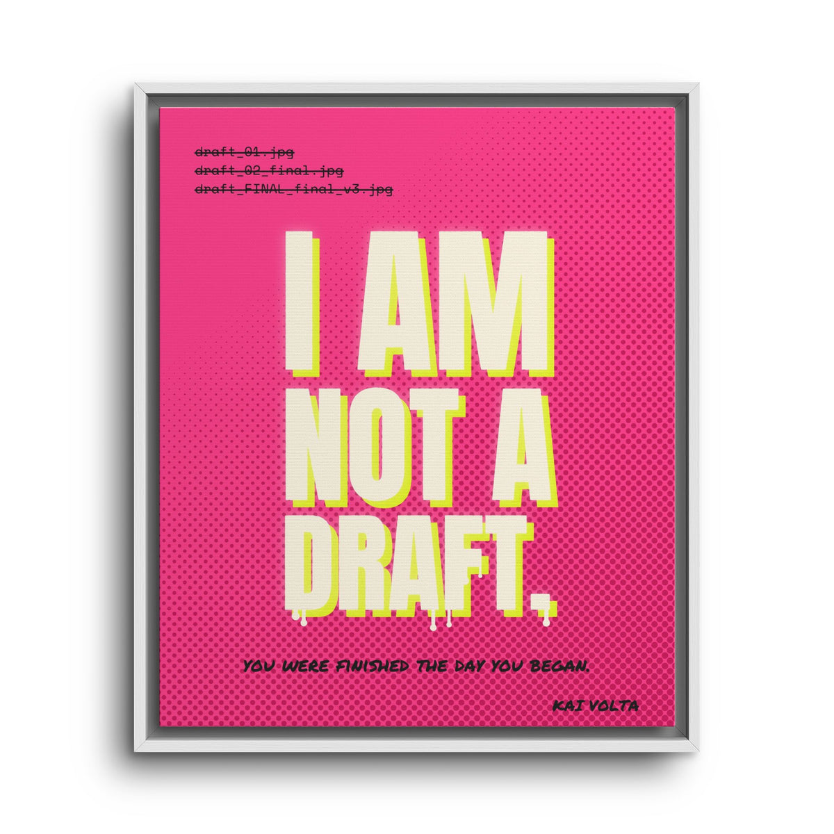 I Am Not a Draft · Framed Canvas