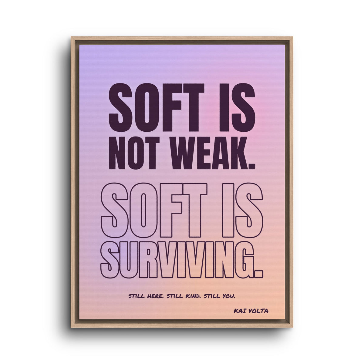 Soft Is Surviving · Framed Canvas