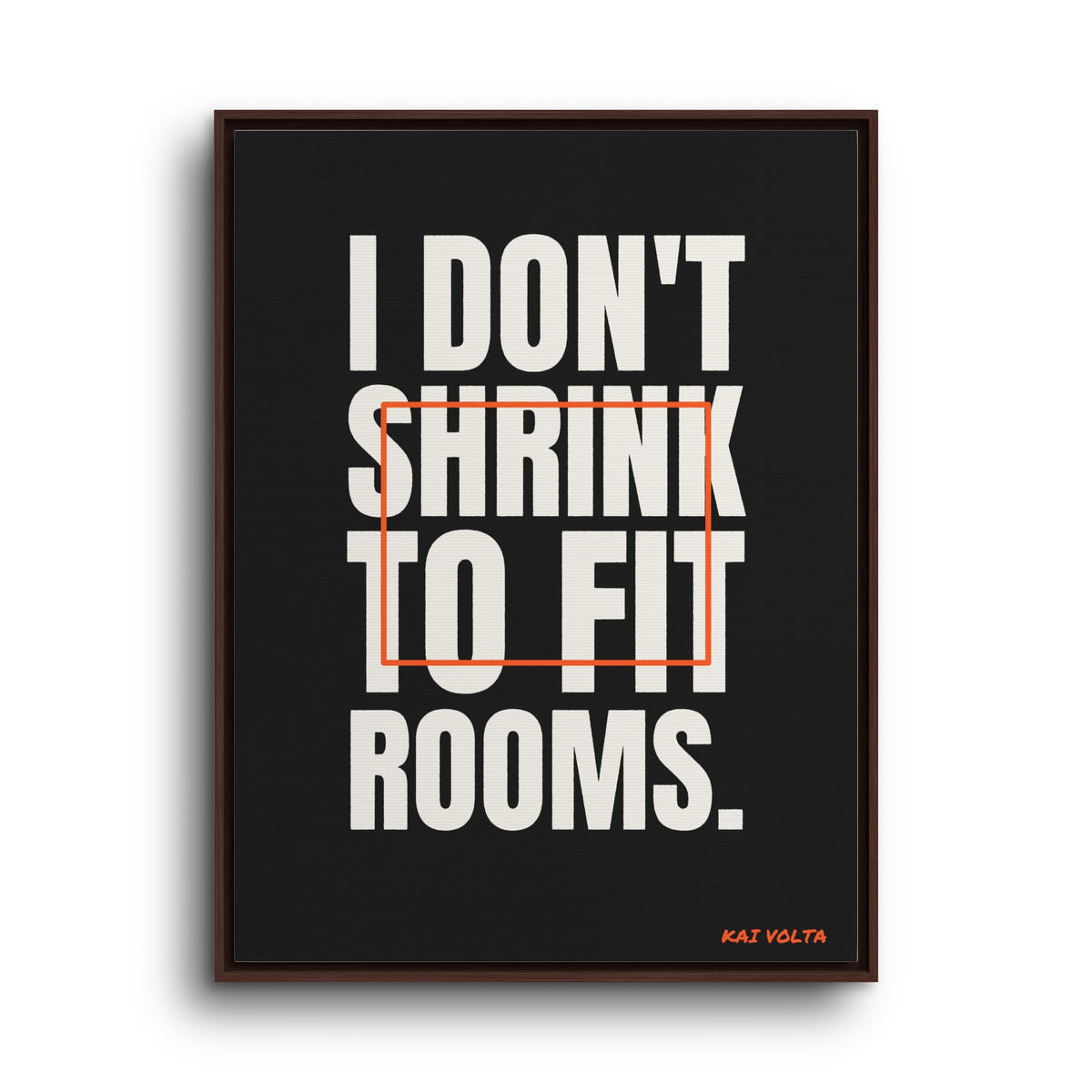 I Don't Shrink to Fit Rooms · Framed Canvas