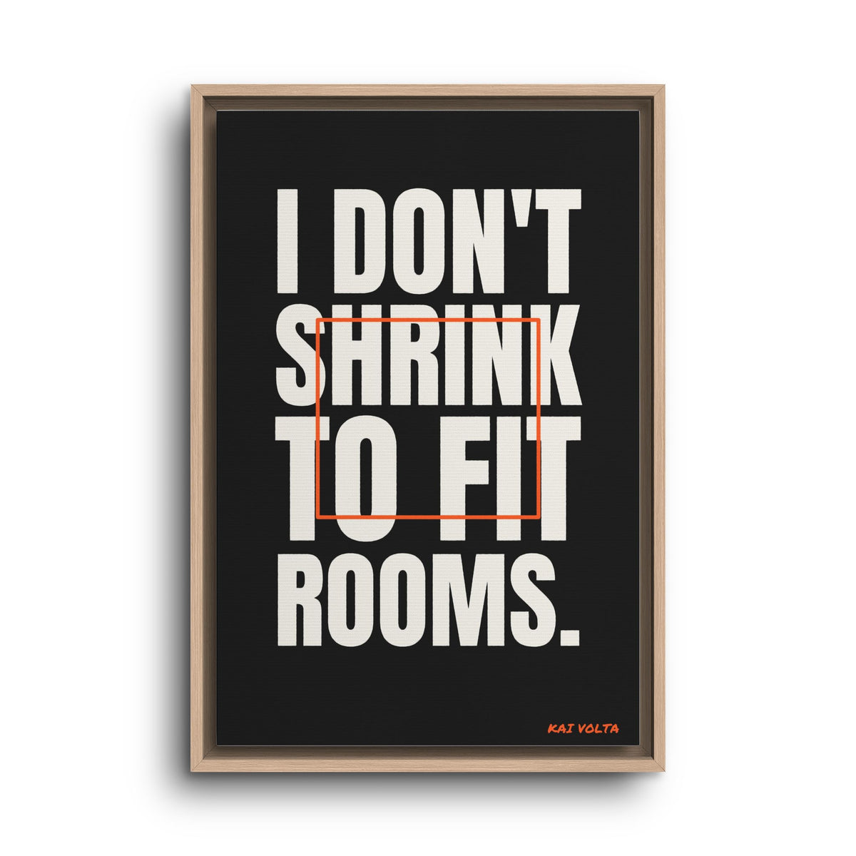 I Don't Shrink to Fit Rooms · Framed Canvas