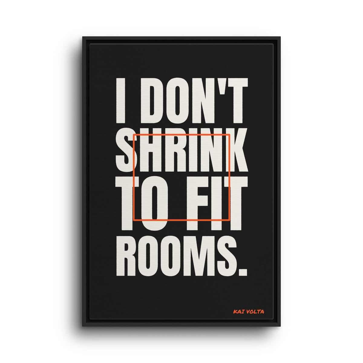 I Don't Shrink to Fit Rooms · Framed Canvas