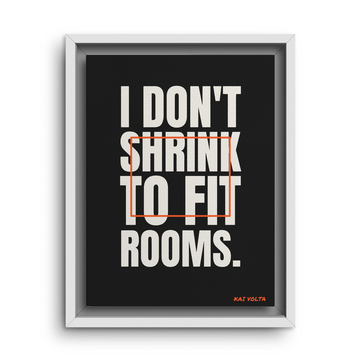 I Don't Shrink to Fit Rooms · Framed Canvas