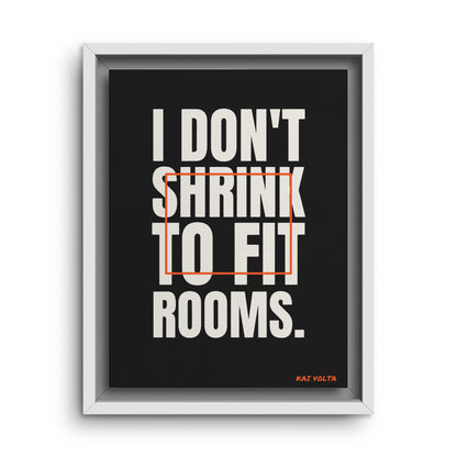 I Don't Shrink to Fit Rooms · Framed Canvas