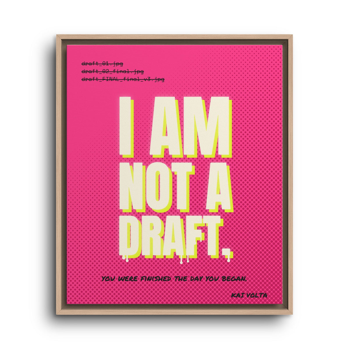 I Am Not a Draft · Framed Canvas