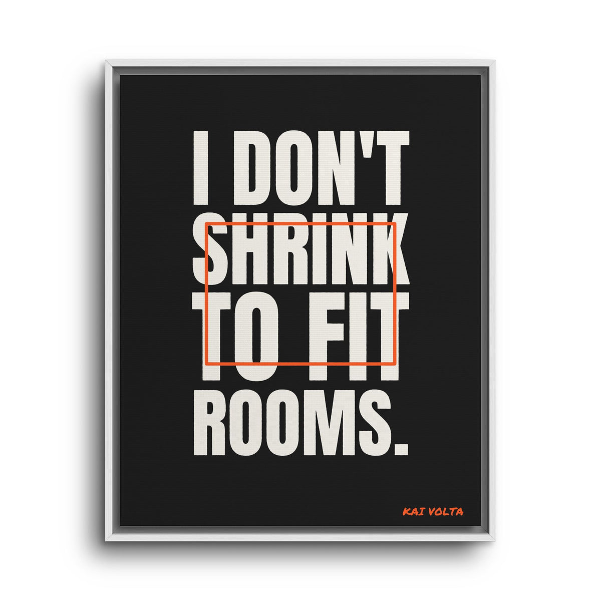 I Don't Shrink to Fit Rooms · Framed Canvas