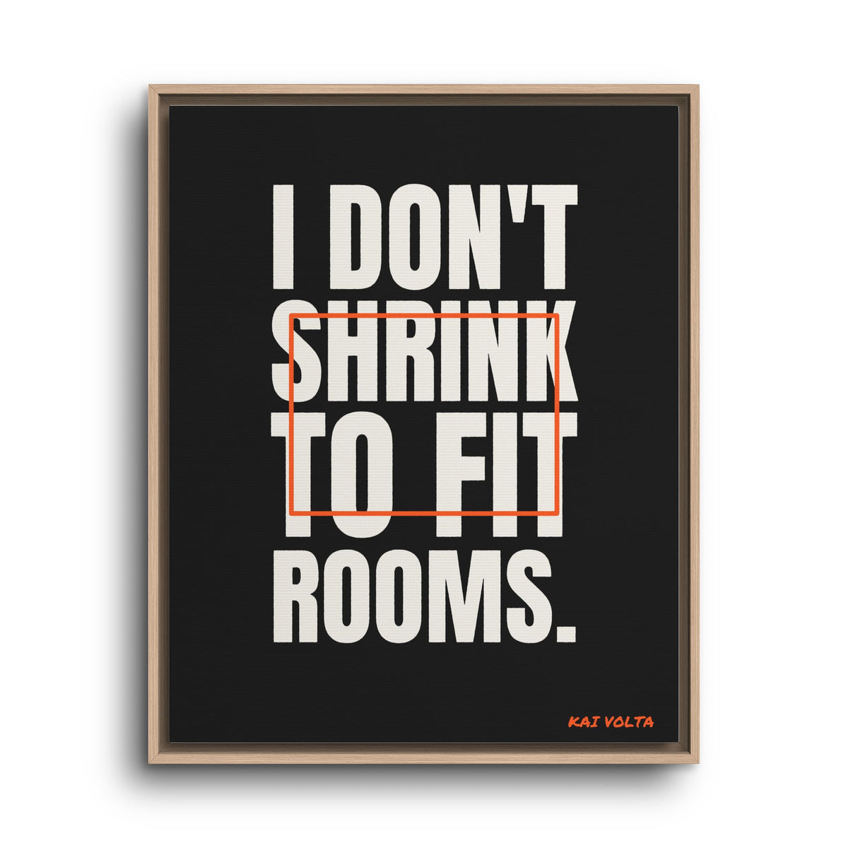 I Don't Shrink to Fit Rooms · Framed Canvas