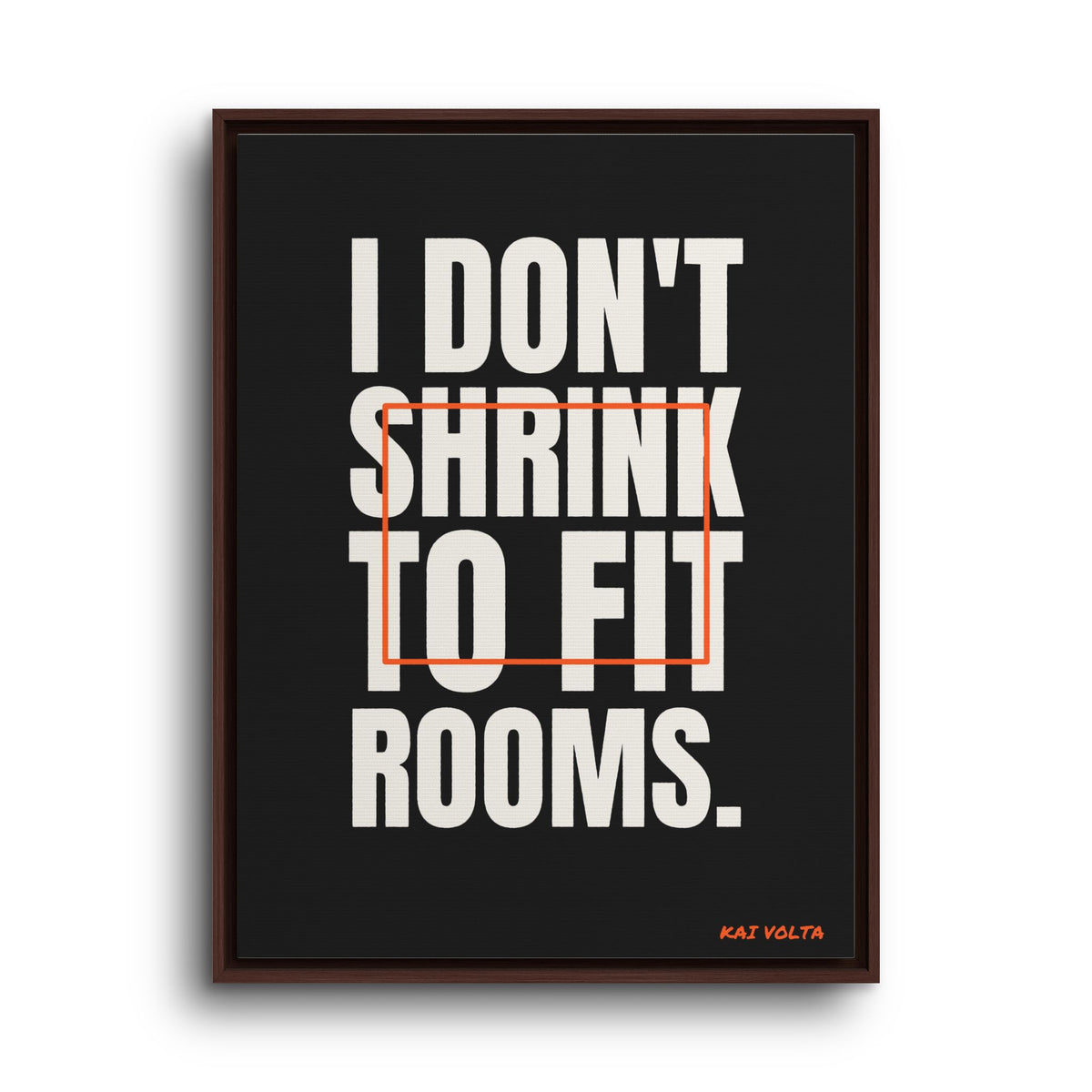 I Don't Shrink to Fit Rooms · Framed Canvas