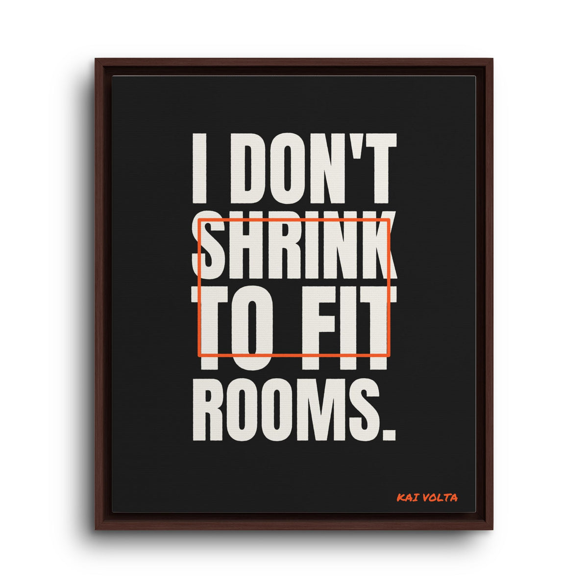 I Don't Shrink to Fit Rooms · Framed Canvas