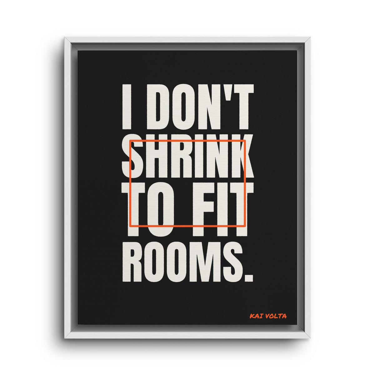 I Don't Shrink to Fit Rooms · Framed Canvas